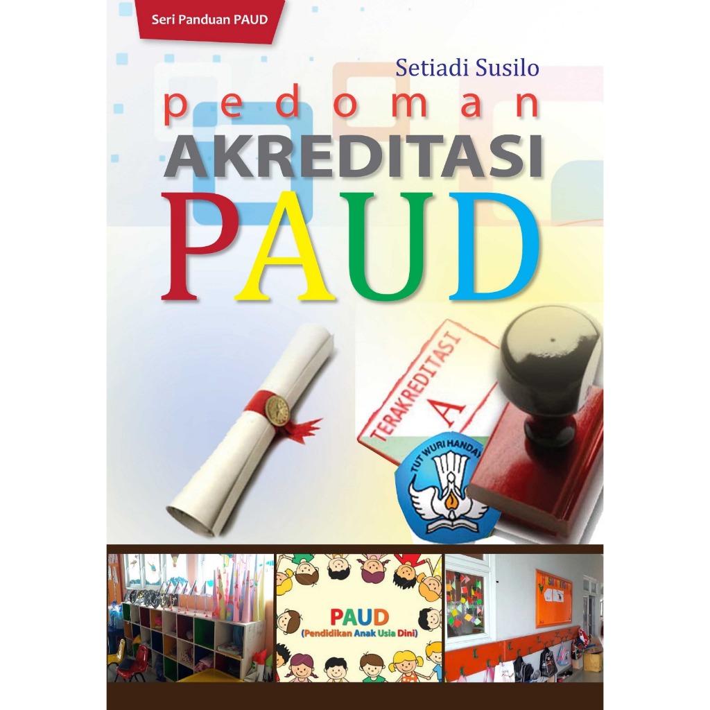 Seri Panduan PAUD : Pedoman AKREDITASI PAUD