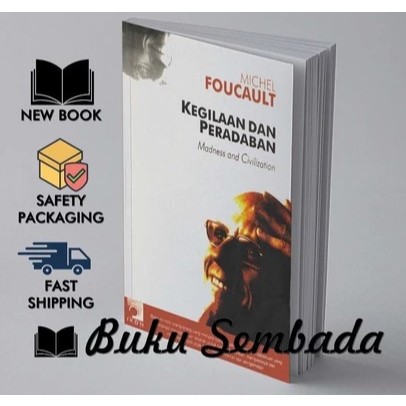 KEGILAAN DAN PERADABAN - MICHEL FOUCAULT