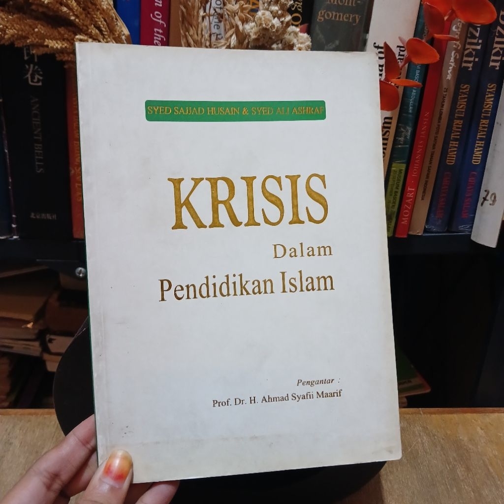 Krisis dalam pendidikan Islam - oleh Syed Sajjad Husain & Syed Ali Ashraf