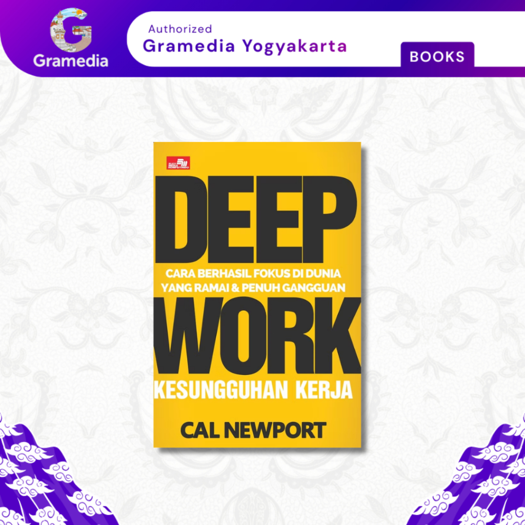 Gramedia Yogya - Deep Work Cara Berhasil Fokus Di Dunia Yang Ramai Dan Penuh