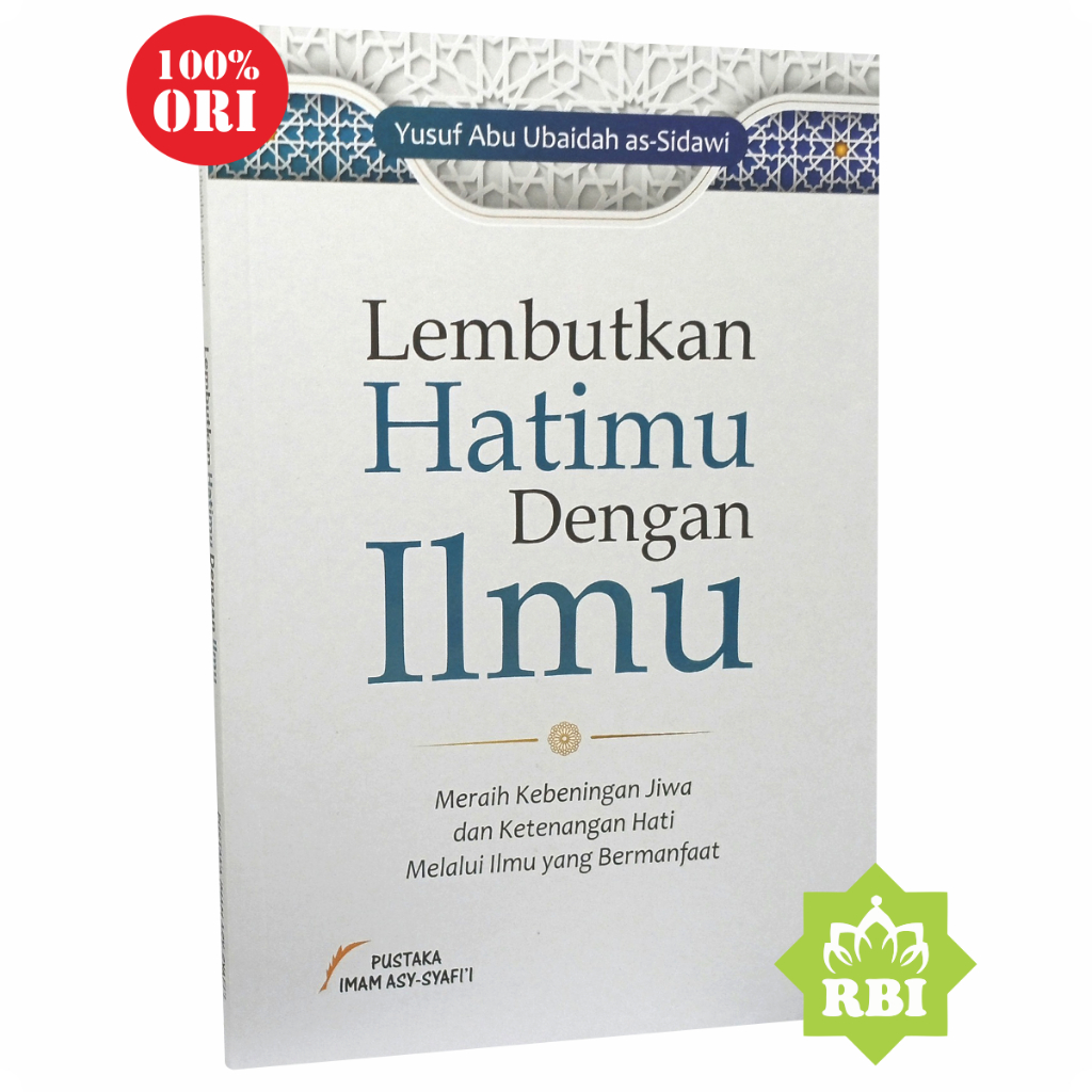 Buku Lembutkan Hatimu Dengan Ilmu Pustaka Imam Asy Syafii
