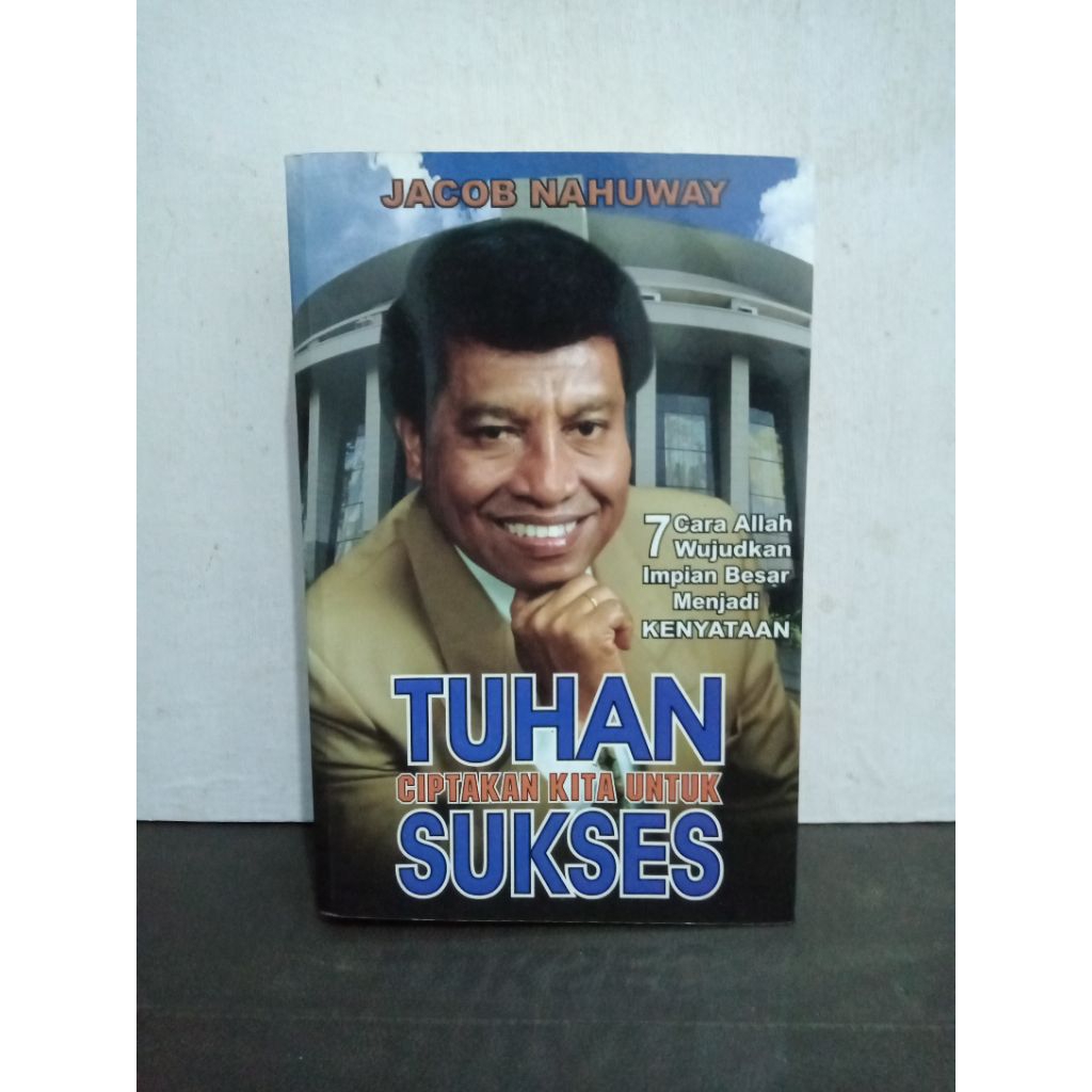 Buku Original 7 CARA ALLAH WUJUDKAN IMPIAN BESAR MENJADI KENYATAAN - JACOB NAHUWAY