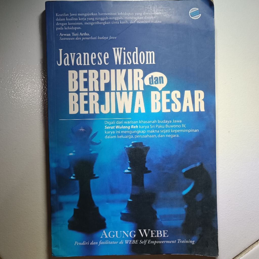 Javanese Wisdom Berpikir dan Berjiwa Besar Digali dari warisan khasanah budaya Jawa Serat Wulang Reh