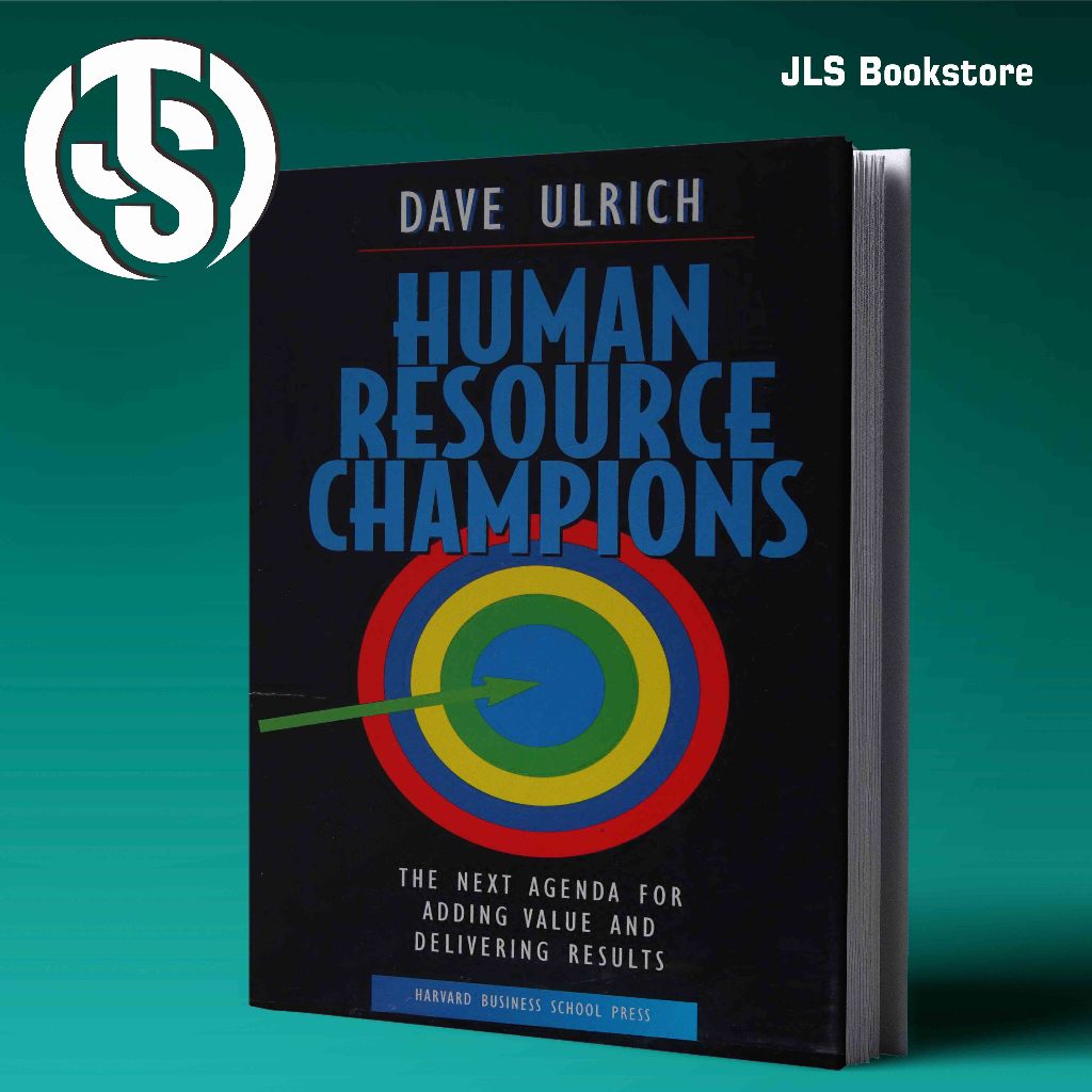 Human resource champions- the next agenda for adding value and delivering results By Cave Ulrich