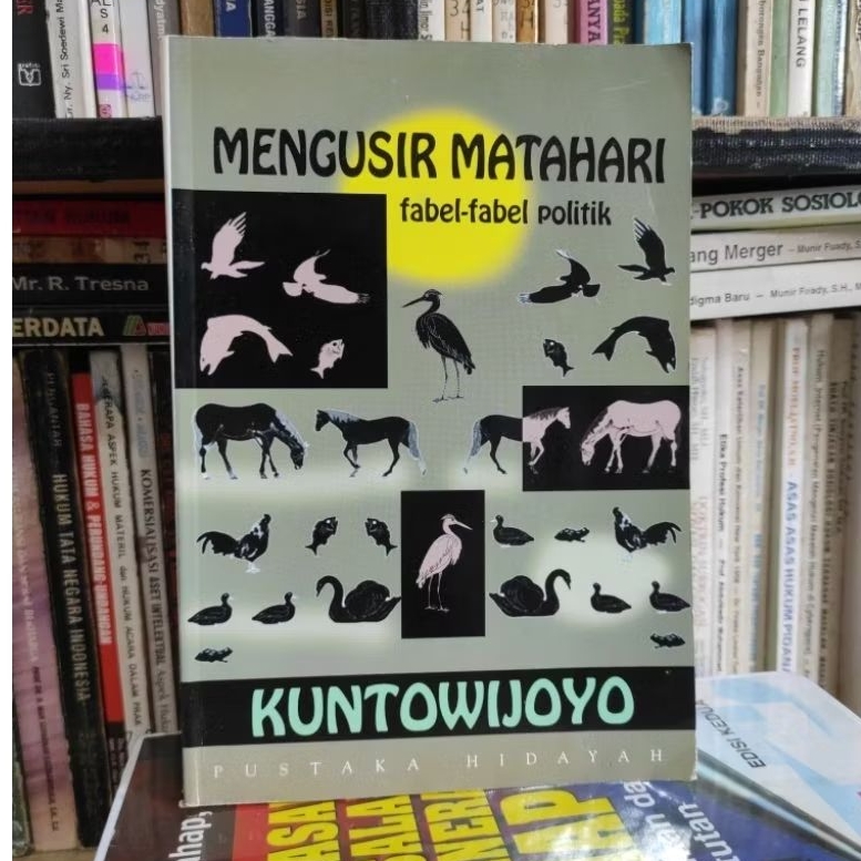 Mengusir matahari fabel fabel politik by Kuntowijoyo ORIGINAL
