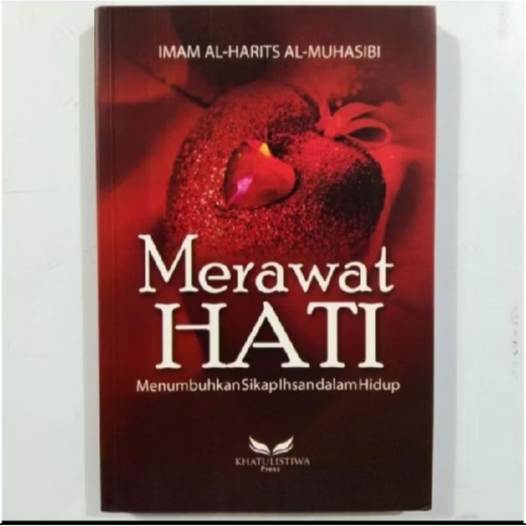 MERAWAT HATI menumbuhkan sikap ikhlas dalam hidup
