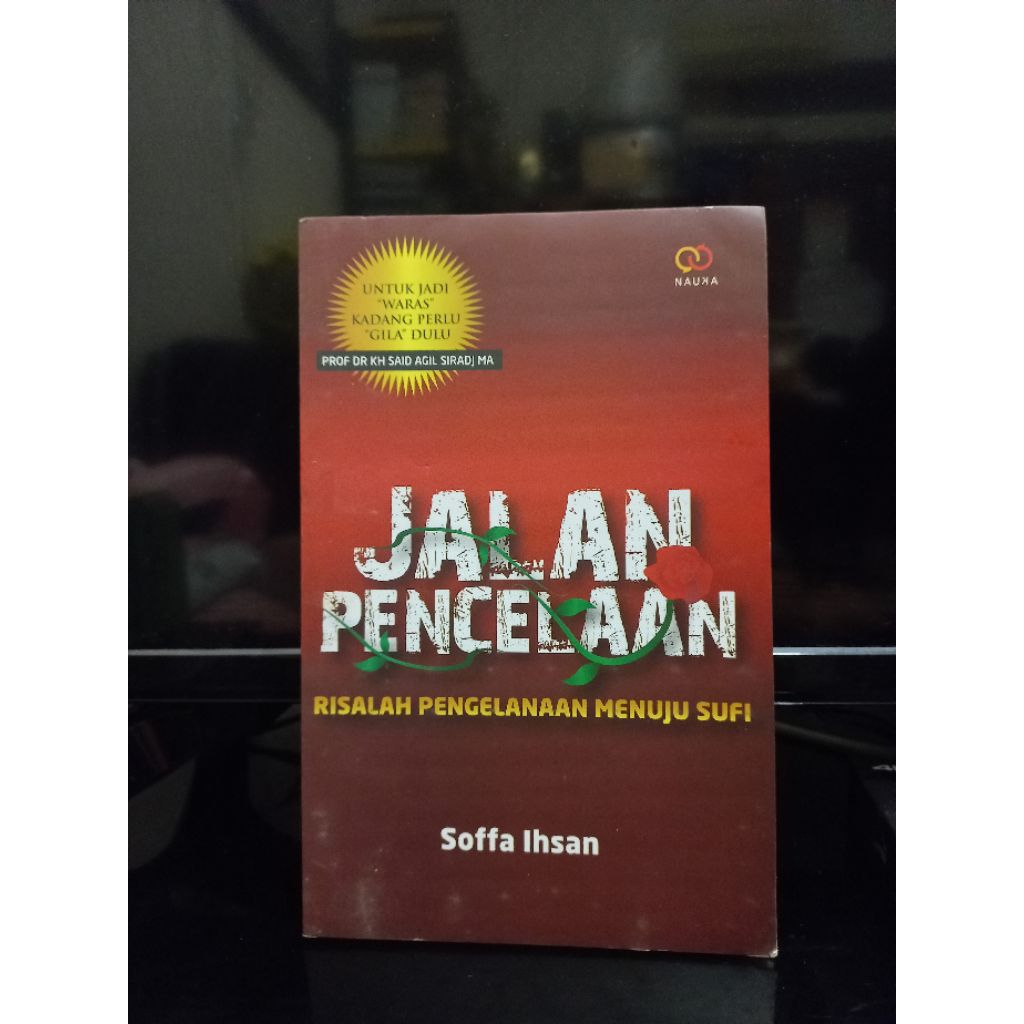 ORIGINAL JALAN PENCELAAN RISALAH PENGELANAAN MENUJU SUFI - SOFFA IHSAN - NAUKA