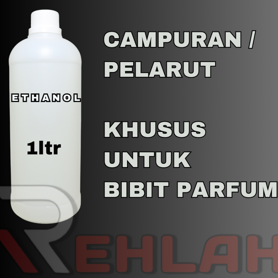 ETANOL 1 LITER MURNI - BAHAN CAMPURAN PARFUM -
