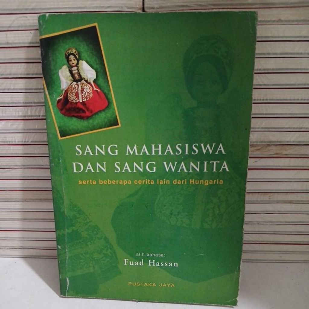 BUKU SANG MAHASISWA DAN SANG WANITA - SERTA BEBERAPA CERITA LAIN DARI HUNGARIA