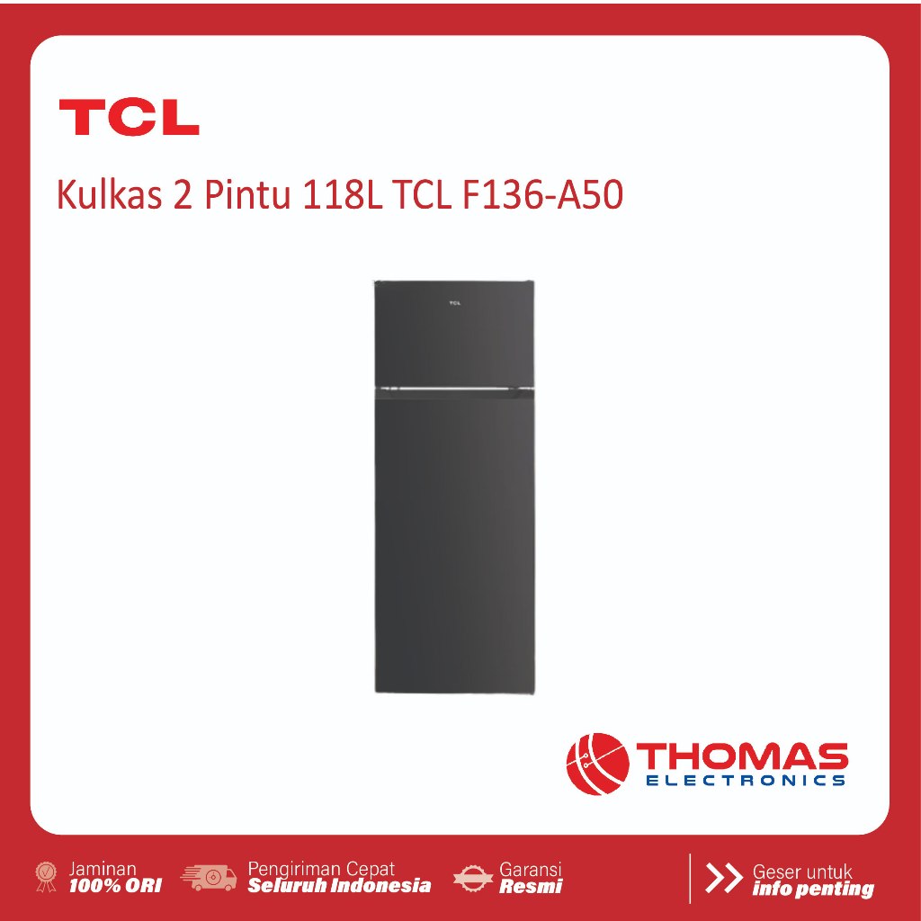 Kulkas 2 Pintu 118 Liter TCL F136A50 F 136 A50 Low Noise Hemat Listrik Garansi Resmi