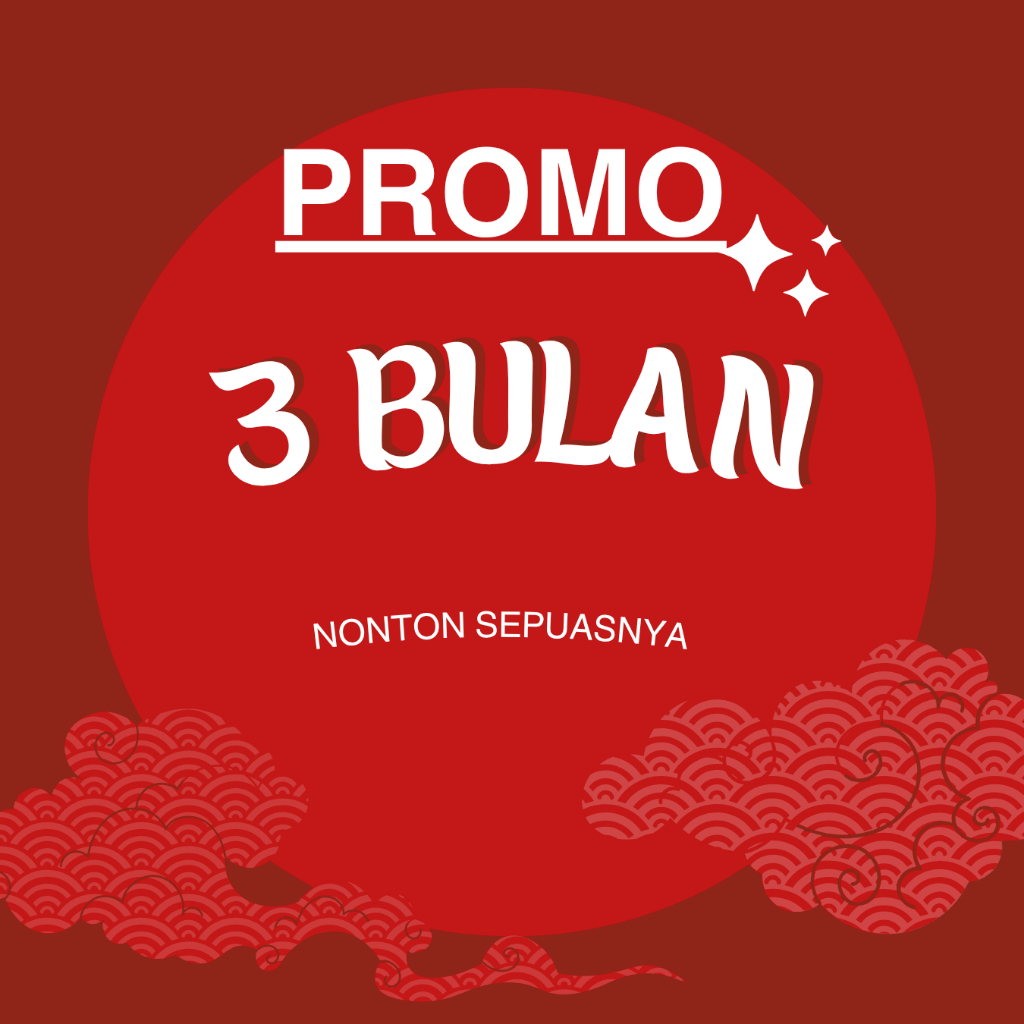 Promo 3 bulan langsung Nonton Sepuasnya Tanpa Gangguan Aman 99%