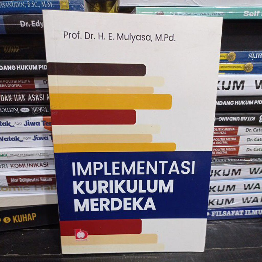 Buku IMPLEMENTASI KURIKULUM MERDEKA. BY. Prof Dr. H. E. Mulyasa, M.Pd