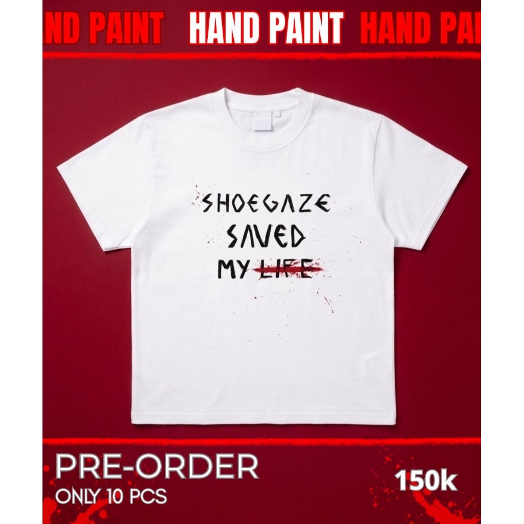 HANDPAINT TSHIRT SHOEGAZE SAVED MY LIFE