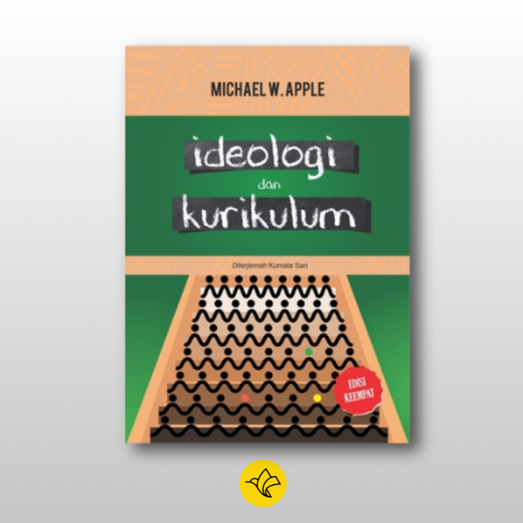 Buku - Ideologi dan Kurikulum - Michael W. Apple / Cantrik Pustaka