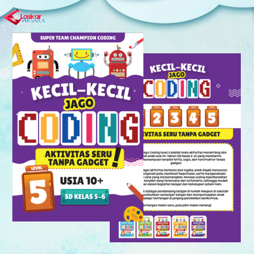 Laskaraksara - Buku Anak / Kecil-Kecil Jago Coding - LEVEL 5 - Buku Coding Anak