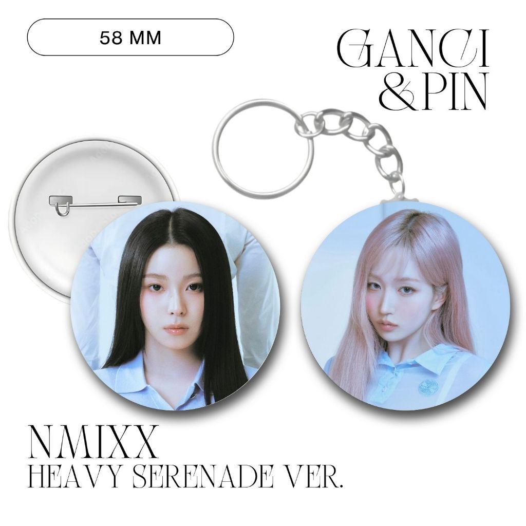 GANCI NMIXX PIN HEAVY SERENADE KEYCHAIN 58 MM GANTUNGAN KUNCI IDOL KPOP UNOFFICIAL HAEWON SULLYOON