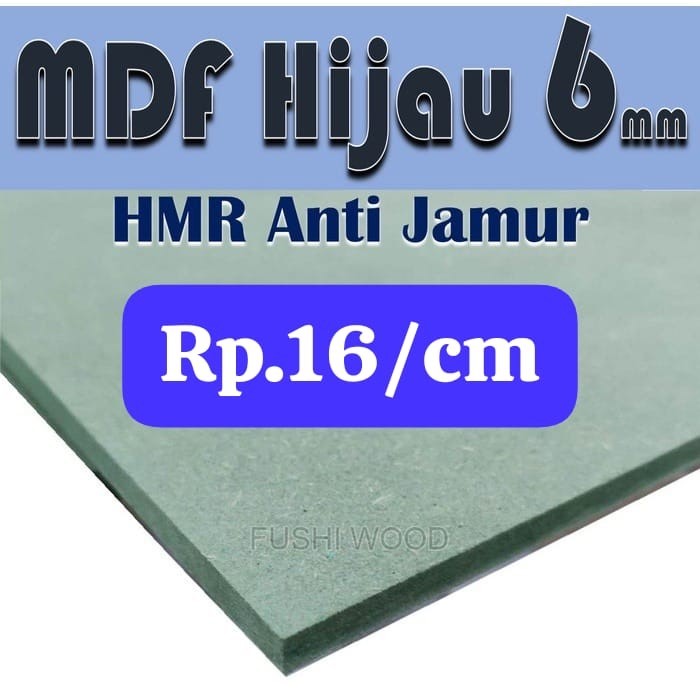 MDF HIJAU 6mm Custom Harga Rp.16/cm2 HMR/MDF 6mm Anti Jamur