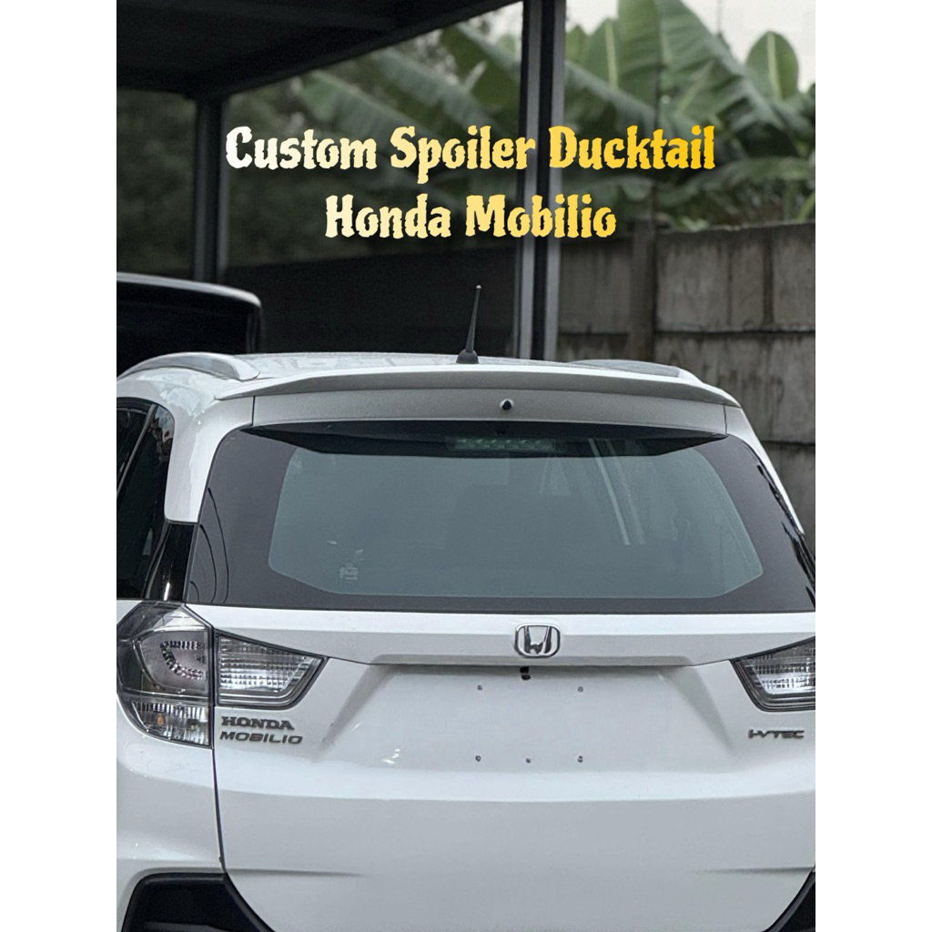 Custom Spoiler Ducktail Honda Mobilio 2014-2024 PNP semua type
