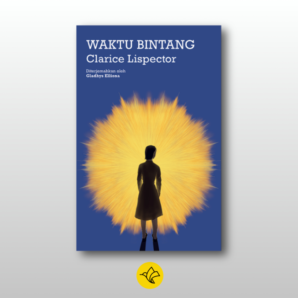 Novel Waktu Bintang Karya Clarice Lispector Penerbit Moooi Pustaka Sastra Dunia