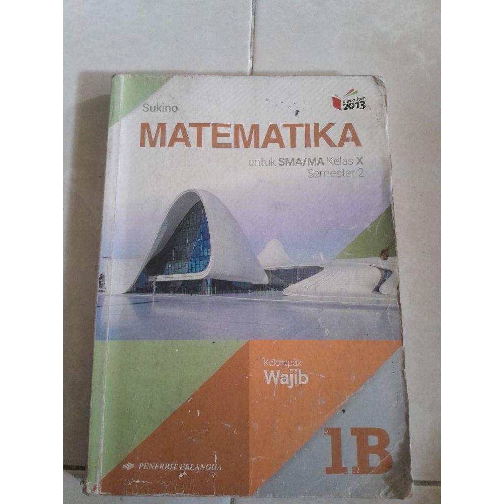 BUKU SUKINO MATEMATIKA WAJIB KELAS X SEMESTER 2 (1B)