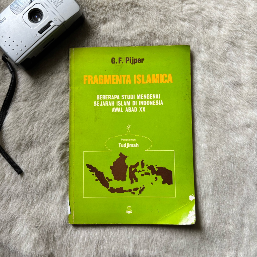 Buku Fragmenta Islamica Beberapa Studi Mengenai Sejarah Islam Di Indonesia Abad XX by G.F. Pijper