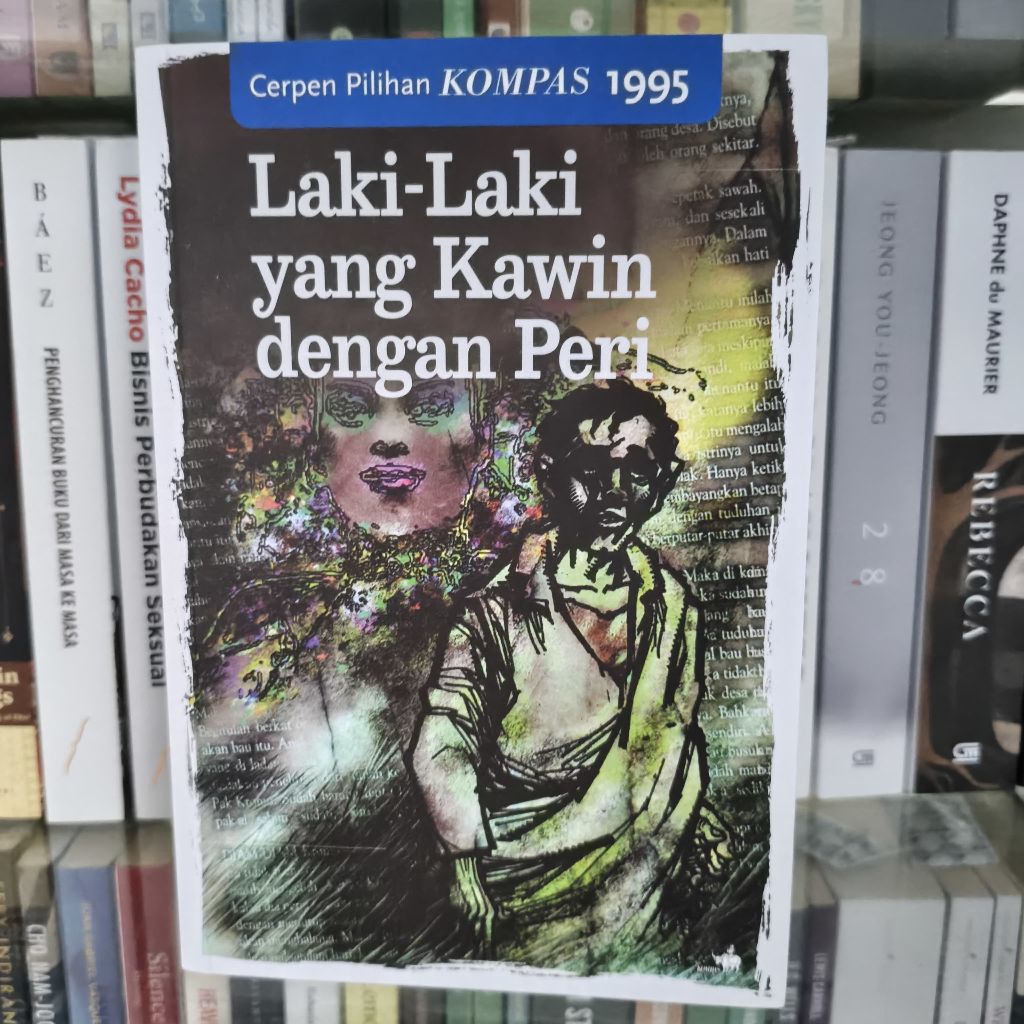 Laki-Laki yang Kawin dengan Peri: Cerpen Pilihan Kompas 1995