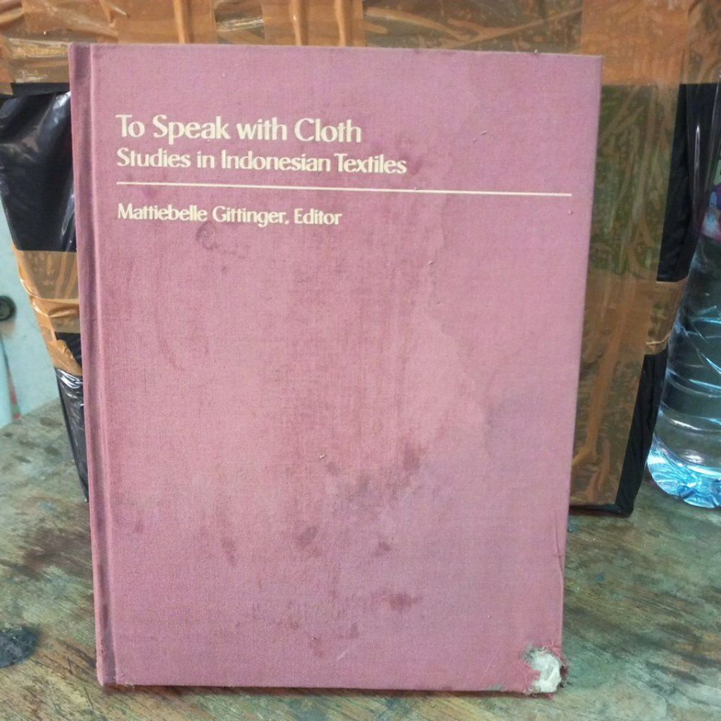 buku import to speak with cloth studies in indonesian textiles by mattiebelle gittinger