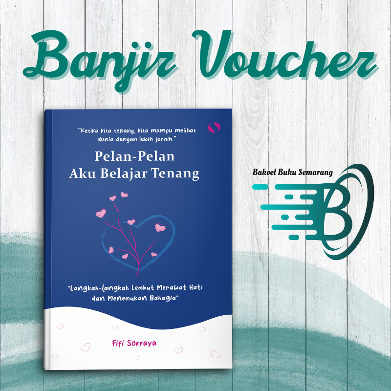 Buku Motivasi Psikologi Pelan Aku Belajar Tenang Langkah Lembut Merawat Hati dan Menemukan Bahagia S