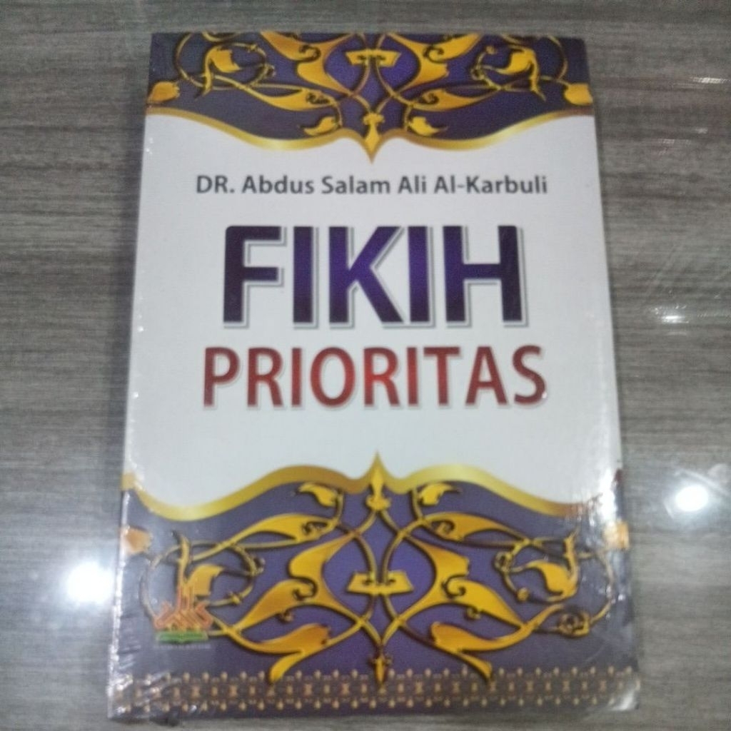 FIKIH PRIORITAS ( DR. Abdus Salam Ali Al - Karbuli )