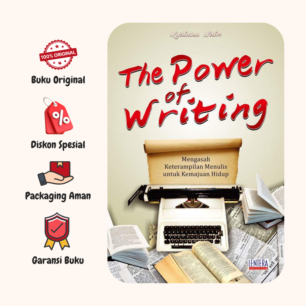 BUKU THE POWER OF WRITING - NGAINUN NAIM - LENTERA KREASINDO ORIGINAL tr