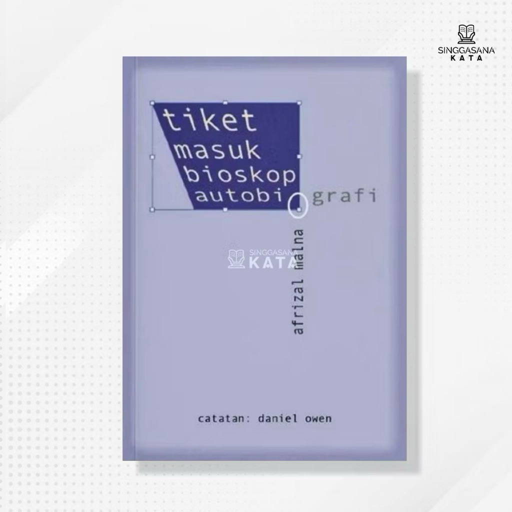 Buku Tiket Masuk Bioskop Autobiografi - Afrizal Malna - JBS