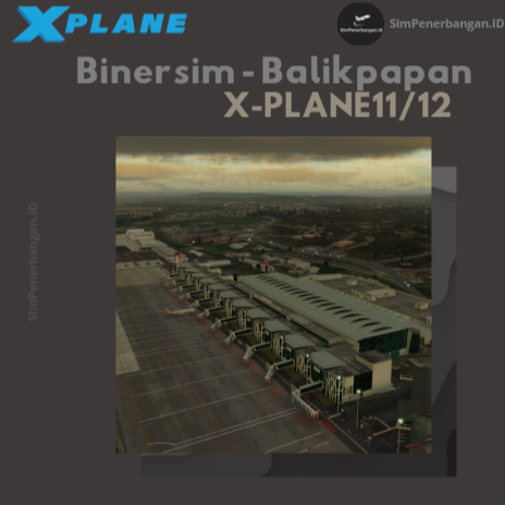 Addon X-Plane11 / X-Plane12 ( ORI ) - Binersim ( WALL )Sultan Aji Muhammad Sulaiman BalikPapan