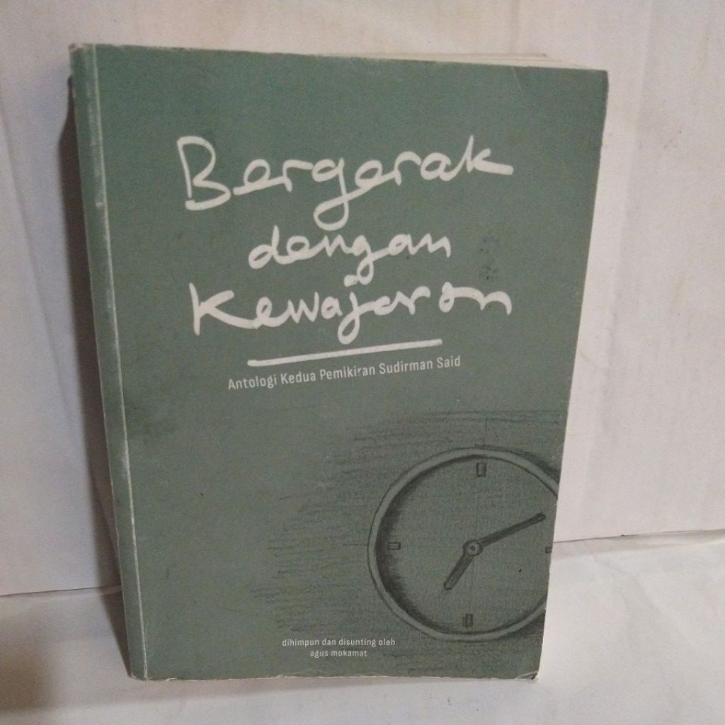 Bergerak dengan Kewajaran: Antologi Kedua Pemikiran Sudirman Said