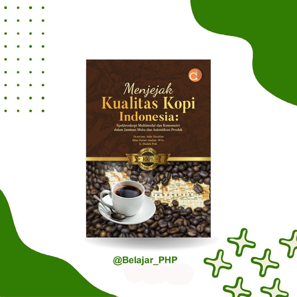 Deepublish | Teknologi Pangan | Buku Menjejak Kualitas Kopi Indonesia: Spektroskopi Multimodal dan K