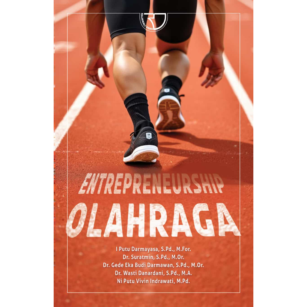Entrepreneurship Olahraga – I Putu Darmayasa, S.Pd., M.For.; Dr. Suratmin, S.Pd., M.Or.; Dr. Gede Ek