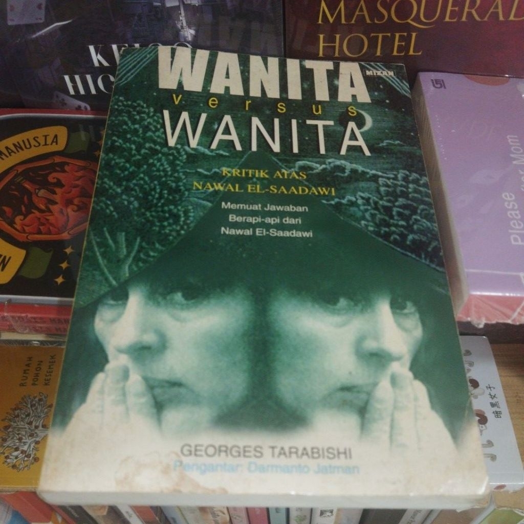 Asli Bekas - Wanita Versus Wanita : Kritik Atas Nawal El-Saadawi By Georges Tarabishi