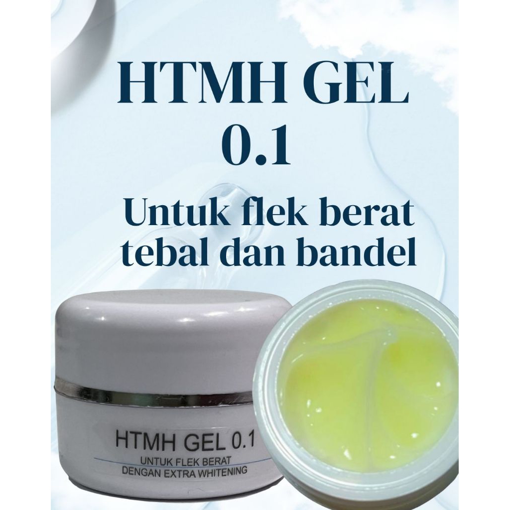 HTMH GEL 0.1 UNTUL FLEK TEBAL DAN BANDEL