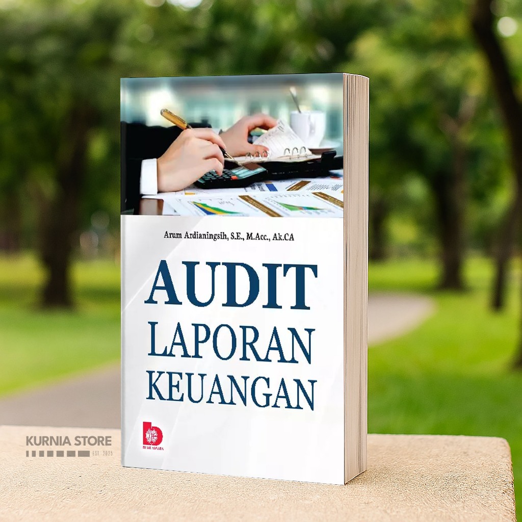 Audit Laporan Keuangan – Arum Ardianingsih | Buku Audit Akuntansi Terlengkap