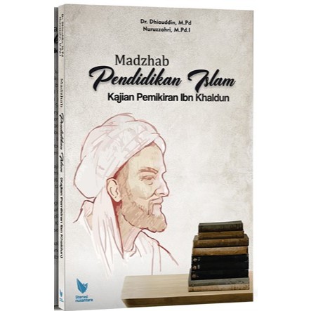 (ORIGINAL) Madzhab Pendidikan Islam Analisis Pemikiran Ibnu khaldun — Dhiauddin - PENERBIT LITNUS