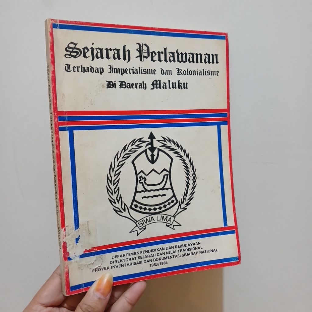 Sejarah Perlawanan Terhadap Imperialisme dan Kolonialisme Di Daerah Maluku - John Pattikayhatu dkk