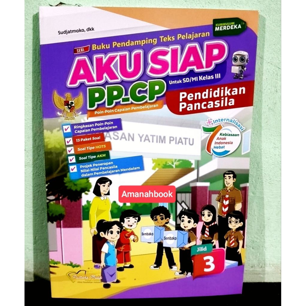 Aku Siap PP-CP Pendidikan Pancasila SD Kelas 3 Kurikulum Merdeka Pustaka Mulia