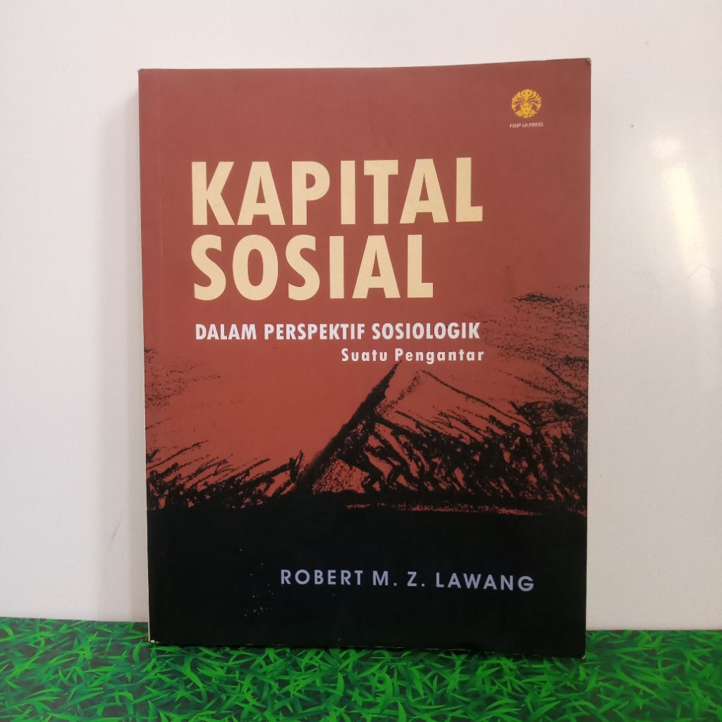PRELOVED Kapital Sosial dalam Perspektif Sosiologik Suatu Pengantar  Robert MZ Lawang sosial