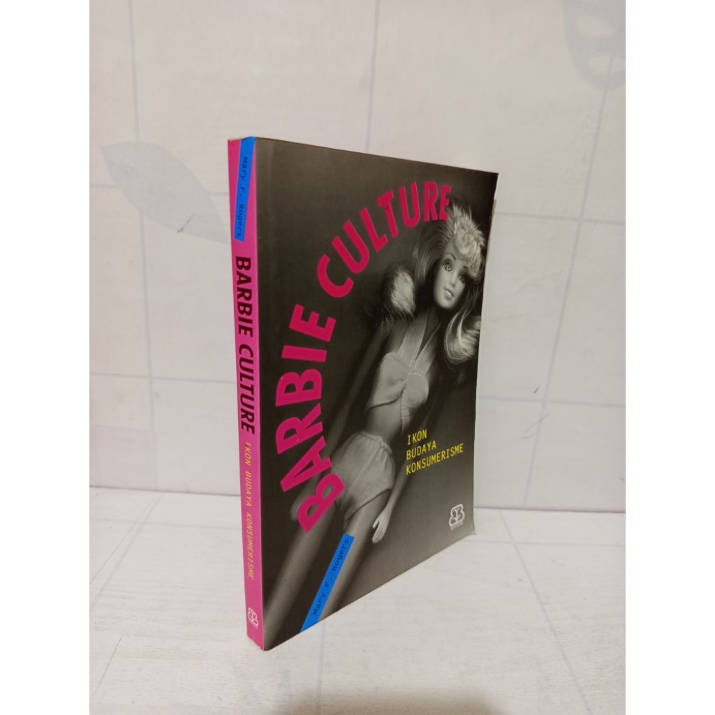 Barbie Culture: Ikon Budaya Konsumerisme by Mary F. Rogers Original