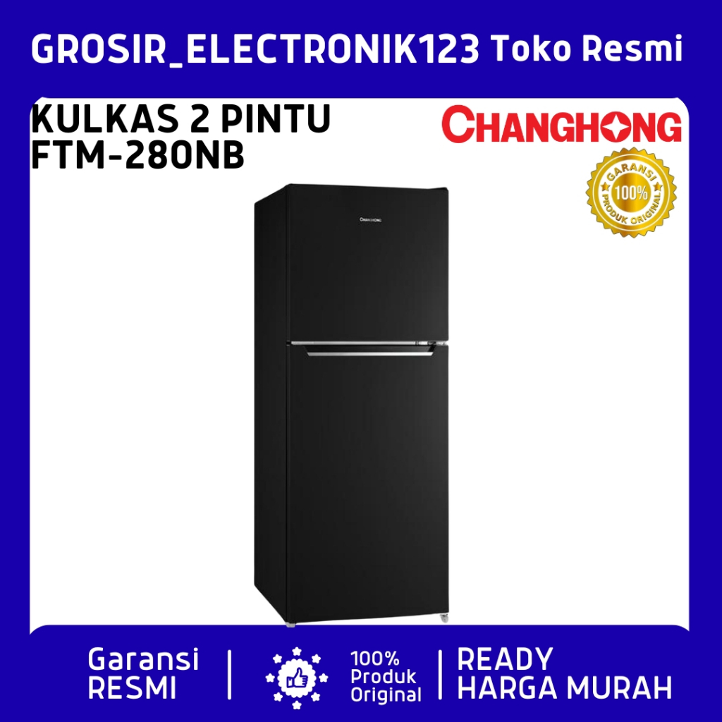 Kulkas Changhong Ftm280NB Kulkas 2 Pintu No Frost 220 Liter 70 Watt FTM280