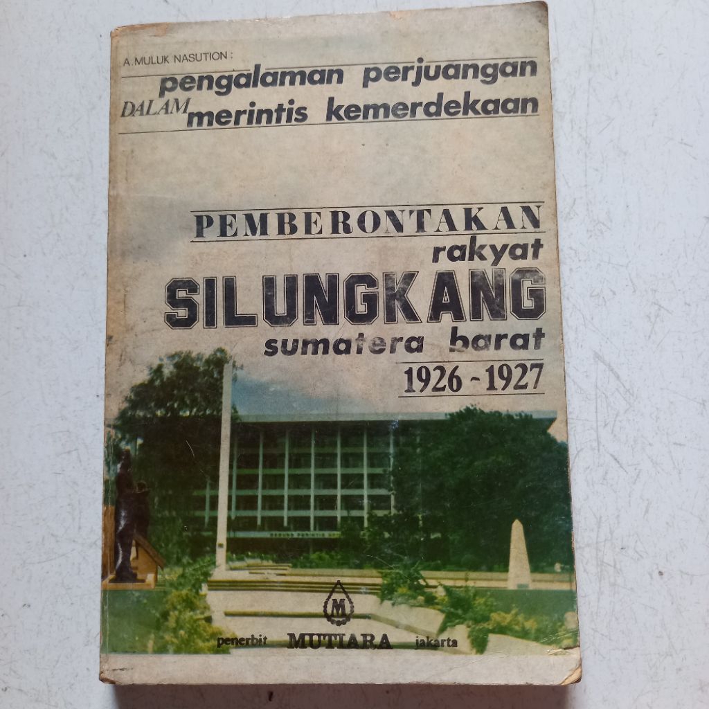 PEMBERONTAKAN RAKYAT SILUNGKANG-A. MULUK NASUTION