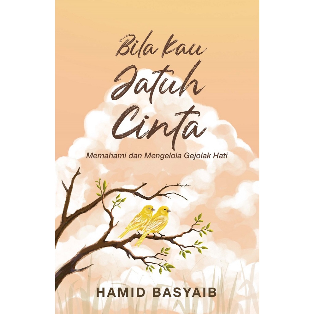 Bila Kau Jatuh Cinta: Memahami dan Mengelola Gejolak Hati | Hamid Basyaib