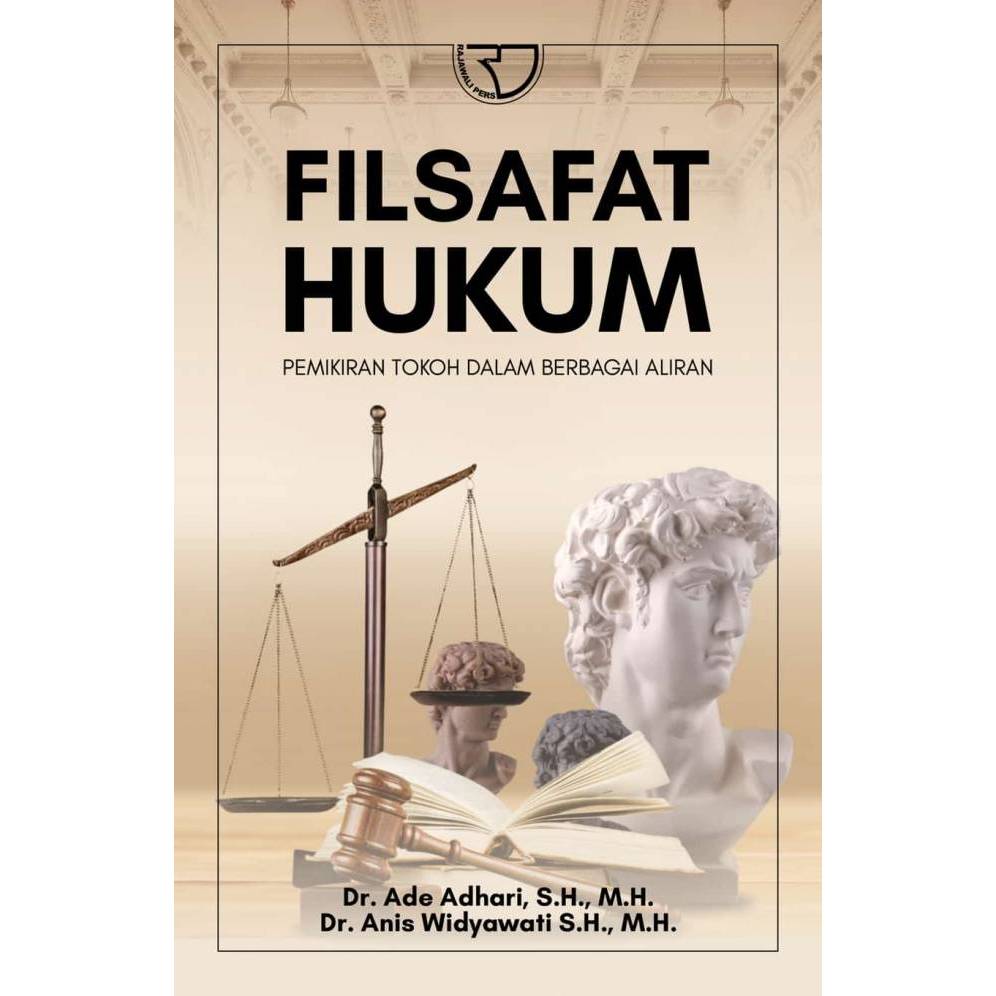 Filsafat Hukum: Pemikiran Tokoh dalam Berbagai Aliran – Ade Adhari #RAJAGRAFINDOBANDUNG