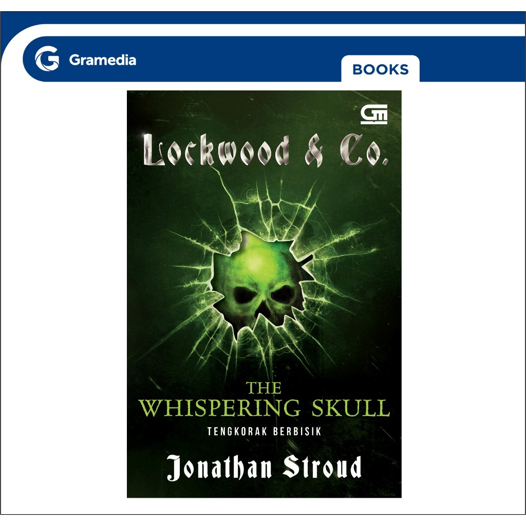 GRAMEDIA GTC - Lockwood & Co#2: Tengkorak Berbisik (The Whispering Skull)