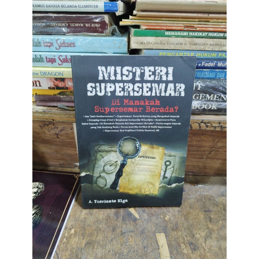 Misteri Supersemar : Di Manakah Supersemar Berada? - A. Yusrianto Elga