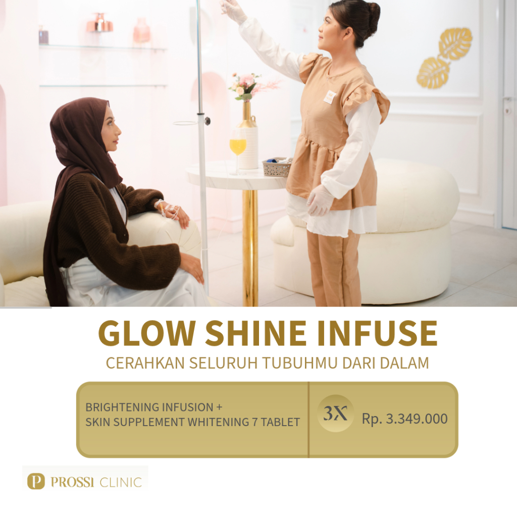 PROSSI CLINIC GLOW SHINING INFUSE (3X)- menutrisi kulit dan tubuh, mencerahkan kulit, suntik putih